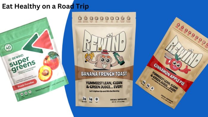 Tips to Eat Healthy on a Road Trip Eat Healthy on a Road Trip