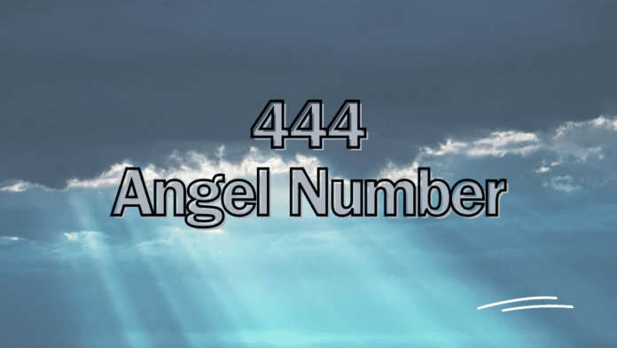 444 Angel Number 444 Angel Number