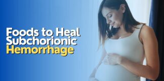 Foods to Heal Subchorionic Hemorrhage