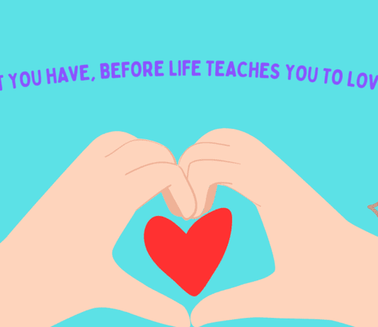 Love What You Have, Before Life Teaches You to Lov – Tymoff